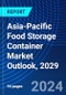 Asia-Pacific Food Storage Container Market Outlook, 2029 - Product Image