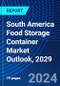 South America Food Storage Container Market Outlook, 2029 - Product Thumbnail Image