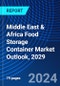 Middle East & Africa Food Storage Container Market Outlook, 2029 - Product Thumbnail Image