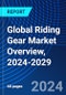 Global Riding Gear Market Overview, 2024-2029 - Product Image