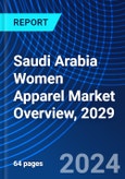 Saudi Arabia Women Apparel Market Overview, 2029- Product Image