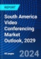 South America Video Conferencing Market Outlook, 2029 - Product Thumbnail Image