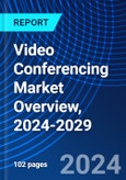 Video Conferencing Market Overview, 2024-2029- Product Image