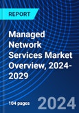 Managed Network Services Market Overview, 2024-2029- Product Image
