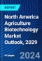 North America Agriculture Biotechnology Market Outlook, 2029 - Product Thumbnail Image