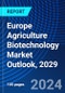 Europe Agriculture Biotechnology Market Outlook, 2029 - Product Thumbnail Image