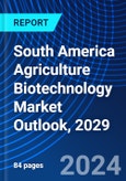 South America Agriculture Biotechnology Market Outlook, 2029- Product Image
