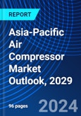 Asia-Pacific Air Compressor Market Outlook, 2029- Product Image