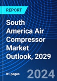 South America Air Compressor Market Outlook, 2029- Product Image