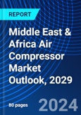 Middle East & Africa Air Compressor Market Outlook, 2029- Product Image