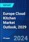 Europe Cloud Kitchen Market Outlook, 2029 - Product Thumbnail Image