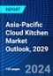 Asia-Pacific Cloud Kitchen Market Outlook, 2029 - Product Thumbnail Image