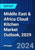 Middle East & Africa Cloud Kitchen Market Outlook, 2029- Product Image