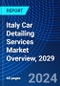 Italy Car Detailing Services Market Overview, 2029 - Product Thumbnail Image