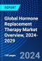 Global Hormone Replacement Therapy Market Overview, 2024-2029 - Product Thumbnail Image