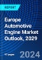 Europe Automotive Engine Market Outlook, 2029 - Product Thumbnail Image