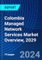 Colombia Managed Network Services Market Overview, 2029 - Product Thumbnail Image