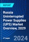 Russia Uninterrupted Power Supplies (UPS) Market Overview, 2029 - Product Image