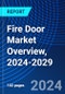 Fire Door Market Overview, 2024-2029 - Product Image