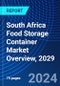 South Africa Food Storage Container Market Overview, 2029 - Product Image