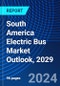 South America Electric Bus Market Outlook, 2029 - Product Thumbnail Image