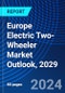 Europe Electric Two-Wheeler Market Outlook, 2029 - Product Thumbnail Image