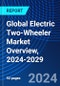 Global Electric Two-Wheeler Market Overview, 2024-2029 - Product Image