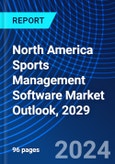 North America Sports Management Software Market Outlook, 2029- Product Image
