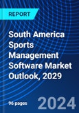 South America Sports Management Software Market Outlook, 2029- Product Image