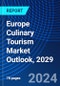 Europe Culinary Tourism Market Outlook, 2029 - Product Image