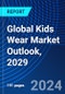 Global Kids Wear Market Outlook, 2029 - Product Image