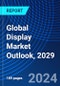 Global Display Market Outlook, 2029 - Product Thumbnail Image