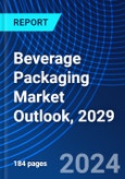 Beverage Packaging Market Outlook, 2029- Product Image