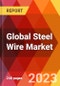 Global Steel Wire Market - Product Image