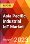 Asia Pacific Industrial IoT Market - Product Thumbnail Image