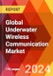 Global Underwater Wireless Communication Market - Product Image
