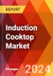 Induction Cooktop Market, By Type; By Region - Market Size, Industry Dynamics, Opportunity Analysis and Forecast for 2024-2030 - Product Image