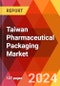 Taiwan Pharmaceutical Packaging Market, By Packaging Type; By Product; By Application; By Prescription Type; By End Use; By Region - Market Size, Industry Dynamics, Opportunity Analysis and Forecast for 2024-2030 - Product Thumbnail Image
