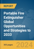 Portable Fire Extinguisher Global Opportunities and Strategies to 2033- Product Image