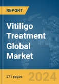Vitiligo Treatment Global Market Opportunities and Strategies to 2033- Product Image