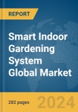 Smart Indoor Gardening System Global Market Opportunities and Strategies to 2033- Product Image