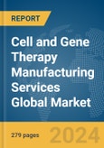 Cell and Gene Therapy Manufacturing Services Global Market Opportunities and Strategies to 2033- Product Image