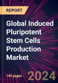 Global Induced Pluripotent Stem Cells Production Market 2024-2028- Product Image