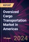 Oversized Cargo Transportation Market in Americas 2024-2028 - Product Thumbnail Image