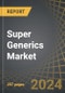 Super Generics Market: Industry Trends and Global Forecasts, Till 2035: Distribution by Therapeutic Area, Route of Administration, Type of Molecule, Type of Small Molecule, Type of Product and Key Geographical Regions - Product Thumbnail Image