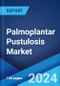 Palmoplantar Pustulosis Market: Epidemiology, Industry Trends, Share, Size, Growth, Opportunity, and Forecast 2024-2034 - Product Thumbnail Image