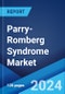 Parry-Romberg Syndrome Market: Epidemiology, Industry Trends, Share, Size, Growth, Opportunity, and Forecast 2024-2034 - Product Image
