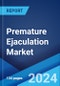 Premature Ejaculation Market: Epidemiology, Industry Trends, Share, Size, Growth, Opportunity, and Forecast 2024-2034 - Product Thumbnail Image