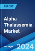 Alpha Thalassemia Market: Epidemiology, Industry Trends, Share, Size, Growth, Opportunity, and Forecast 2024-2034- Product Image