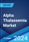Alpha Thalassemia Market: Epidemiology, Industry Trends, Share, Size, Growth, Opportunity, and Forecast 2024-2034 - Product Image